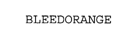 BLEEDORANGE trademark