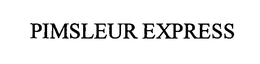 PIMSLEUR EXPRESS trademark