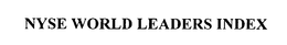 NYSE WORLD LEADERS INDEX trademark
