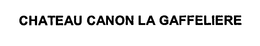 CHATEAU CANON LA GAFFELIERE trademark