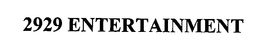 2929 ENTERTAINMENT trademark