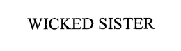 WICKED SISTER trademark