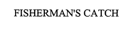 FISHERMAN'S CATCH trademark