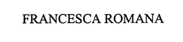 FRANCESCA ROMANA trademark