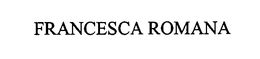 FRANCESCA ROMANA trademark