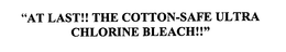 "AT LAST!! THE COTTON-SAFE ULTRA CHLORINE BLEACH!!" trademark