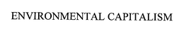 ENVIRONMENTAL CAPITALISM trademark