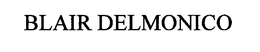 BLAIR DELMONICO trademark