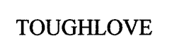 TOUGHLOVE trademark