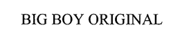 BIG BOY ORIGINAL trademark