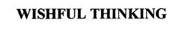 WISHFUL THINKING trademark