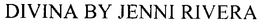 DIVINA BY JENNI RIVERA trademark