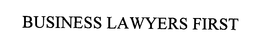 BUSINESS LAWYERS FIRST trademark
