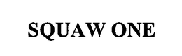 SQUAW ONE trademark