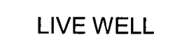 LIVE WELL trademark
