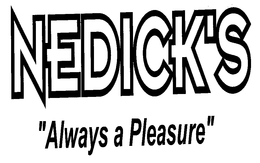 NEDICK'S "ALWAYS A PLEASURE" trademark