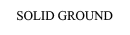 SOLID GROUND trademark