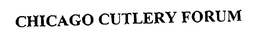 CHICAGO CUTLERY FORUM trademark