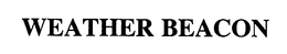WEATHER BEACON trademark