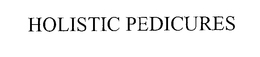 HOLISTIC PEDICURES trademark