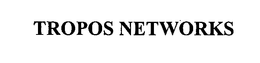 TROPOS NETWORKS trademark