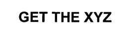 GET THE XYZ trademark