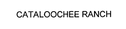 CATALOOCHEE RANCH trademark