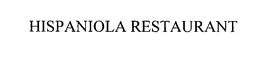 HISPANIOLA RESTAURANT trademark
