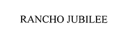 RANCHO JUBILEE trademark