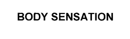 BODY SENSATION trademark