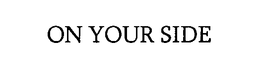 ON YOUR SIDE trademark