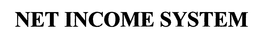 NET INCOME SYSTEM trademark