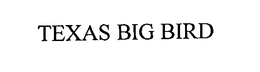 TEXAS BIG BIRD trademark