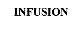 INFUSION trademark