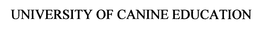 UNIVERSITY OF CANINE EDUCATION trademark