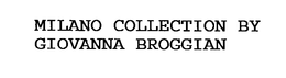 MILANO COLLECTION BY GIOVANNA BROGGIAN trademark