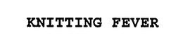 KNITTING FEVER trademark