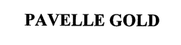 PAVELLE GOLD trademark