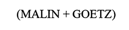 (MALIN + GOETZ) trademark
