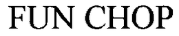 FUN CHOP trademark