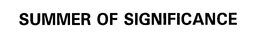 SUMMER OF SIGNIFICANCE trademark