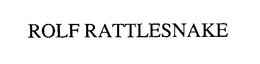 ROLF RATTLESNAKE trademark