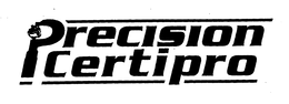 PRECISION CERTIPRO trademark