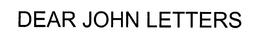 DEAR JOHN LETTERS trademark