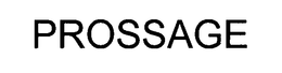 PROSSAGE trademark