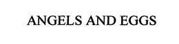 ANGELS AND EGGS trademark