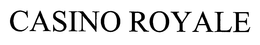 CASINO ROYALE trademark