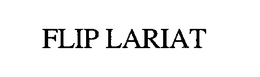 FLIP LARIAT trademark
