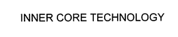 INNER CORE TECHNOLOGY trademark