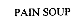 PAIN SOUP trademark